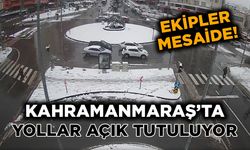 Kahramanmaraş’ta ana yollar açık tutuluyor