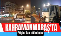 Kahramanmaraş’ta ekipler kar nöbetinde