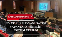 Kahramanmaraş’ta ev ve süs hayvanı satışı yapanlara yönelik eğitim verildi