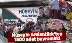 Bağımsız Milletvekili Hüseyin Arslantürk'ten 1500 adet bayramlık