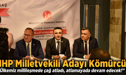 MHP Milletvekili Adayı Kömürcü; “Ülkemiz millileşmede çağ atladı, atlamayada devam edecek!’’