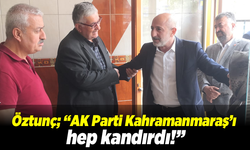 Öztunç, Ak Parti Kahramanmaraş’ı hep kandırdı