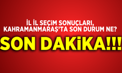 Kahramanmaraş'ta son durum!