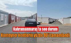 Kahramanmaraş’ta konteyner kentlerin yüzde 80'i tamamlandı