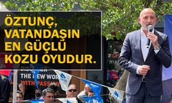 Öztunç, Vatandaşın en güçlü kozu oyudur. Oy verdiğine hesap soracaksın