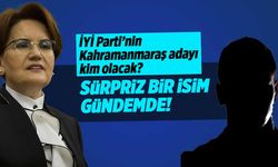 İYİ Parti'nin Kahramanmaraş adayı kim olacak?