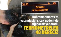 Kahramanmaraş'ta cehennem sıcakları: Termometreler 48 dereceyi gördü