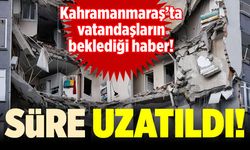 Kahramanmaraş'ta hak sahipliği başvuruları uzatıldı