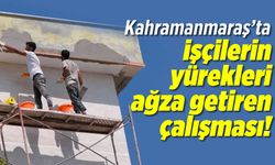 Kahramanmaraş'ta işçilerin yürekleri ağza getiren çalışması