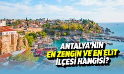 Antalya'nın en zengin ve elit ilçesi