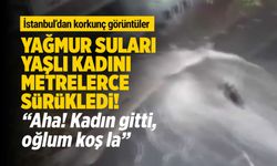 İstanbul'da şiddetli yağmur sele dönüştü... Kadını böyle sürükledi