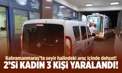 Kahramanmaraş'ta araç içi silahlı kavga: 3 kişi yaralandı