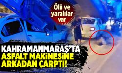 Kahramanmaraş'ta otomobil asfalt makinesine ok gibi saplandı!