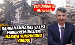 Kahramanmaraş Valisi Ünlüer masaya yumruğunu vurdu