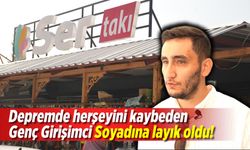Depremde herşeyini kaybeden genç girişimci Soyadına layık oldu!