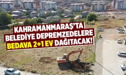 Kahramanmaraş'ta o belediye depremzedelere 2+1 konutları ücretsiz dağıtacak!