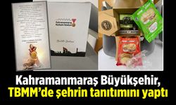 Kahramanmaraş Büyükşehir, TBMM’de şehrin tanıtımını yaptı