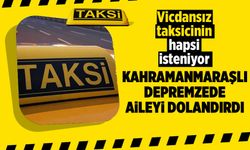 Taksici, Kahramanmaraş depreminin mağdurlarını dolandırdı: Hapis istemiyle yargılanıyor