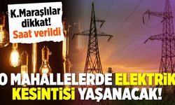 Kahramanmaraş'ta elektrik kesintisi yapılacak! Akedaş mahalleleri açıkladı! O saatlere dikkat edin