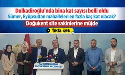 Kahramanmaraş'ta yapılaşma: Başkan Güngör, Dulkadiroğlu İlçesinde sınırlamaları duyurdu