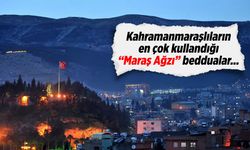 Kahramanmaraşlıların en çok kullandığı "Maraş Ağzı" beddualar...