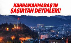 Kahramanmaraş'ın deyimleriyle tanışın: Kültür ve ifadeler