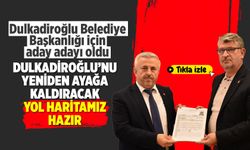 Dulkadiroğlu Belediye Başkanlığı için aday adayı oldu