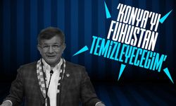 Ahmet Davutoğlu'ndan Sert Çıkış: Konya, Fuhuş ve Uyuşturucudan Arındırılacak!