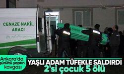 Yer: Ankara! Gece saatlerinde evi bastı, 5 kişiyi öldürüp kaçtı