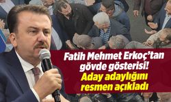 Fatih Mehmet Erkoç'tan gövde gösterisi! Aday adaylığını açıkladı