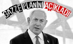Katil Netanyahu Gazze planını açıkladı!