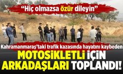 Kahramanmaraş’ta motosikletçiler kazada ölen arkadaşları için toplandı