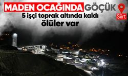 Siirt'te maden ocağında yaşanan göçükten acı haber