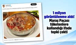 1 milyon görüntülenme aldı! Maraş Paçası tüketenlere kullandığı ifade tepki çekti