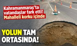 Kahramanmaraş 'ta depremden sonra obruk oluştu