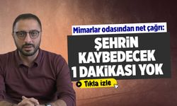Mimarlar Odası'ndan net çağrı: Şehrin kaybedecek 1 dakikası yok