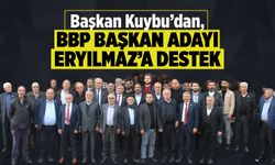 Başkan Kuybu'dan, BBP Başkan adayı Eryılmaz'a destek