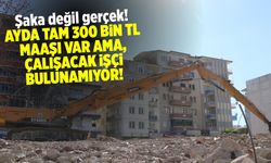 Yıkım Sektöründe Maaş Çılgınlığı: 300 Bin TL ile İş Fırsatı