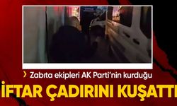 İBB'nin, AK Parti'nin Kadıköy'de kurduğu iftar çadırına zabıta yığdığı iddia edildi