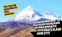 Kahramanmaraş'ta muhteşem manzara hayran bıraktı! Doğa fotoğrafçıları akın etti
