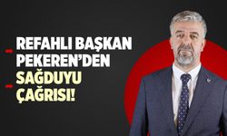 Refahlı Başkan Pekeren’den sağduyu çağrısı