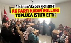 Elbistan'da Şok Gelişme: AK Parti Kadın Kolları Topluca İstifa Etti!