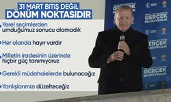 Cumhurbaşkanı Erdoğan: 31 Mart bizim için bir bitiş değil bir dönüm noktasıdır