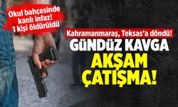 Kahramanmaraş'ta kanlı infaz: Okul bahçesinde öldürüldü!