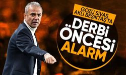 Derbi öncesi alarm: Fenerbahçe'nin gözü Sivas'ta aklı Beşiktaş'ta!