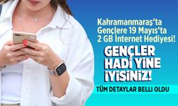 Kahramanmaraş'ta Gençlere 19 Mayıs'ta 2 GB İnternet Hediyesi!
