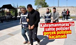 Kahramanmaraş'ta sahte polisler gerçek polisten kaçamadı
