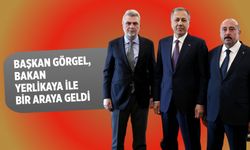 Başkan Görgel, Bakan Yerlikaya ile Bir Araya Geldi