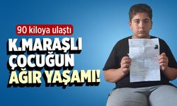 Kahramanmaraşlı çocuk 15 yaşındayken 92 kiloya ulaştı!
