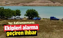 Kahramanmaraş'ta ekipleri harekete geçiren ihbar